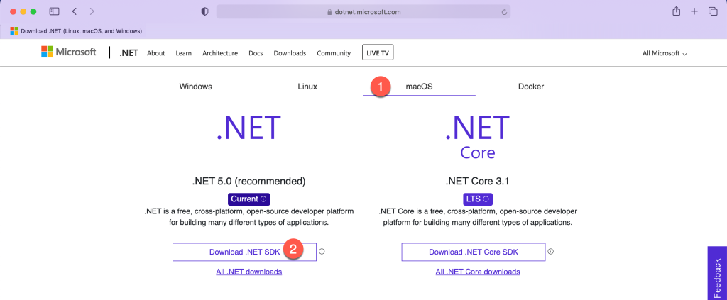 a dotnet.microsoft.com 
Download .NET (Linux, macOS, and Windows) 
Microsoft 
.NET About 
Learn 
Architecture 
Docs 
Downloads 
Linux 
Community 
LIVE TV 
All Microsoft v 
Windows 
macOS 
Docker 
.NET 5.0 (recommended) 
Current O 
.NET is a free, cross-platform, open-source developer platform 
for building many different types of applications. 
Download .NET SDK 
All .NET downloads 
Core 
.NET Core 3.1 
LTS O 
.NET Core is a free, cross-platform, open-source developer 
platform for building many different types of applications. 
Download .NET Core SDK 
All .NET Core downloads 